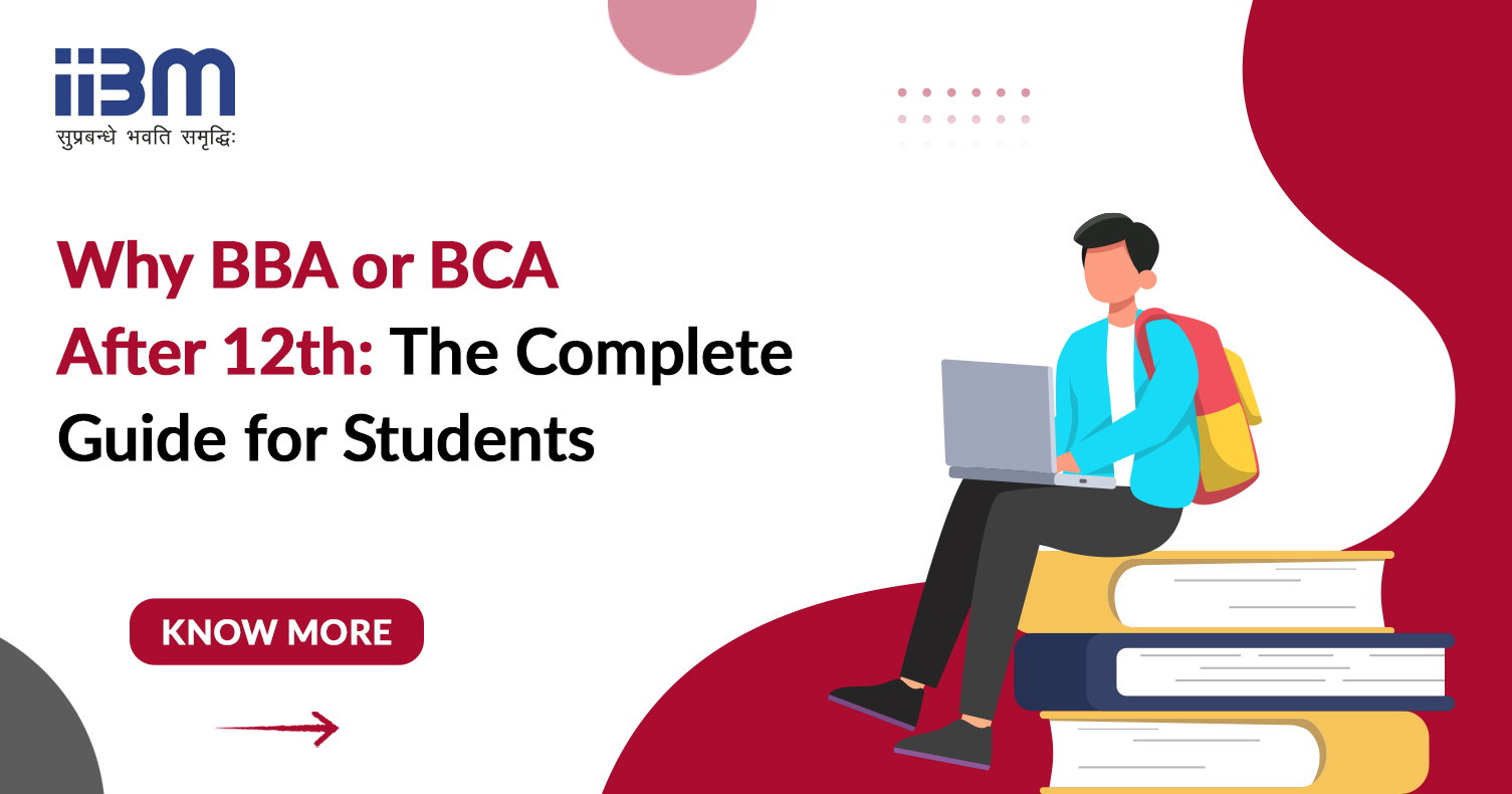 Why BBA or BCA After 12th: The Complete Guide for Students Why BBA or BCA After 12th: The Complete Guide for Students